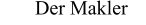Der Makler